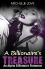 A Billionaire's Treasure : An Alpha Billionaire Romance - Book