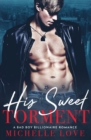 His Sweet Torment : A Bad Boy Billionaire Romance - Book