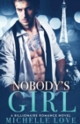 Nobody's Girl : A Billionaire Romance Novel - Book
