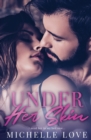 Under Her Skin : A Bad Boy Billionaire Romance - Book