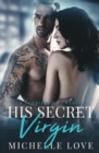 His Secret Virgin : A Forbidden Romance - Book