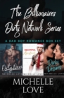 The Billionaires Dirty Network Series : A Bad Boy Romance Box Set - Book