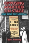 Opposing Apartheid on Stage : King Kong the Musical - Book