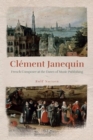 Clement Janequin : French Composer at the Dawn of Music Publishing - Book