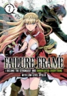 Failure Frame: I Became the Strongest and Annihilated Everything With Low-Level Spells (Manga) Vol. 2 - Book