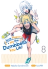 How Heavy are the Dumbbells You Lift? Vol. 8 - Book