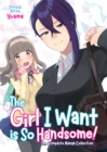 The Girl I Want is So Handsome! - The Complete Manga Collection - Book