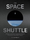 The Space Shuttle : A Mission-by-Mission Celebration of NASA's Extraordinary Spaceflight Program - Book