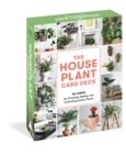 The Houseplant Card Deck : 50 Cards for Choosing, Styling, and Cultivating Indoor Plants - Book