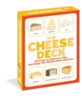 The Cheese Deck : 50 Cards to Discover, Pair, and Enjoy the World's Best Cheeses - Book