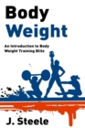 Body Weight : An Introduction to Body Weight Training Blitz - Book