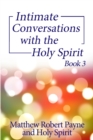 Intimate Conversations with the Holy Spirit Book 3 - Book
