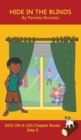 Hide In The Blinds Chapter Book : Sound-Out Phonics Books Help Developing Readers, including Students with Dyslexia, Learn to Read (Step 6 in a Systematic Series of Decodable Books) - Book