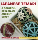 Japanese Temari : A Colorful Spin on an Ancient Craft - Book