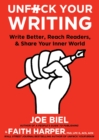 Unfuck Your Writing : Write Better, Reach Readers & Share Your Inner World - Book