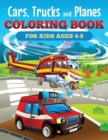 Cars, Trucks and Planes Coloring Book for Kids Ages 4-8 - Book