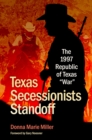 Texas Secessionists Standoff : The 1997 Republic of Texas "War - Book