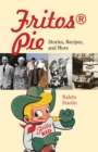 Fritos® Pie Volume 24 : Stories, Recipes, and More - Book