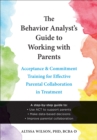 Behavior Analyst's Guide to Working with Parents - eBook
