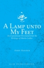 A Lamp unto My Feet : An Expositional Devotional from the Writings of Martin Luther - Book