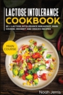 Lactose Intolerance Cookbook : MAIN COURSE - 80 + Lactose Intolerance Breakfast, Main Course, Dessert and Snacks Recipes (Dairy Free Recipes) - Book