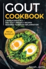 GOUT Cookbook : MEGA BUNDLE - 3 Manuscripts in 1 - 180+ GOUT-Friendly Recipes Designed to Reduce Inflammation - Book