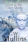 Rise Of The Snow Queen Book Two : The War Of The Witches - Book