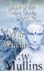 Rise Of The Snow Queen Book Two : The War Of The Witches - Book