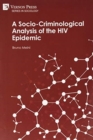 A Socio-Criminological Analysis of the HIV Epidemic - Book