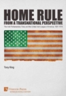 Home Rule from a Transnational Perspective: The Irish Parliamentary Party and the United Irish League of America, 1901-1918 - Book