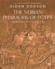 The Nubian Pharaohs of Egypt : Their Lives and Afterlives - eBook