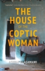 The House of the Coptic Woman : A Novel - Book