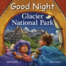 Good Night Glacier National Park - Book