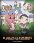 Il drago e il suo amico : (Dragon and His Friend) Un libro sui draghi e l'autismo. Una simpatica storia per bambini, per spiegare loro le basi dell'autismo. - Book