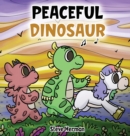 Peaceful Dinosaur : A Story about Peace and Mindfulness. - Book