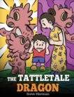 The Tattletale Dragon : A Story About Tattling and Telling - Book
