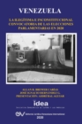 Venezuela : La Ilegitima E Inconstitucional Convocatoria de Las Elecciones Parlamentarias En 2020 - Book