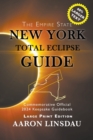 New York Total Eclipse Guide (Large Print) : Official Commemorative 2024 Keepsake Guidebook - Book