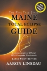 Maine Total Eclipse Guide (LARGE PRINT EDITION) : Official Commemorative 2024 Keepsake Guidebook - Book
