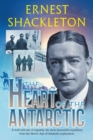 The Heart of the Antarctic (Annotated) : Vol I and II - Book