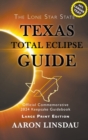 Texas Total Eclipse Guide (LARGE PRINT) : Official Commemorative 2024 Keepsake Guidebook - Book