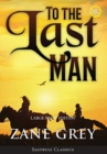 To the Last Man (Annotated, Large Print) - Book