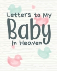 Letters To My Baby In Heaven - Book