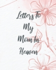 Letters To My Mom In Heaven - Book
