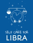 Self Care For Libra : For Adults For Autism Moms For Nurses Moms Teachers Teens Women With Prompts Day and Night Self Love Gift - Book