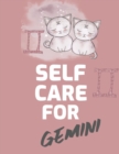 Self Care For Gemini : For Adults For Autism Moms For Nurses Moms Teachers Teens Women With Prompts Day and Night Self Love Gift - Book