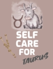 Self Care For Taurus : : For Adults For Autism Moms For Nurses Moms Teachers Teens Women With Prompts Day and Night Self Love Gift - Book