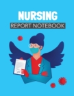Nursing Report Notebook : Patient Care Nursing Report Change of Shift Hospital RN's Long Term Care Body Systems Labs and Tests Assessments Nurse Appreciation Day - Book