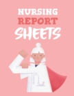 Nursing Report Sheets : Patient Care Nursing Report Change of Shift Hospital RN's Long Term Care Body Systems Labs and Tests Assessments Nurse Appreciation Day - Book