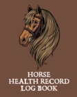 Horse Health Record Log Book : Pet Vaccination Log A Rider's Journal Horse Keeping Veterinary Medicine Equine - Book